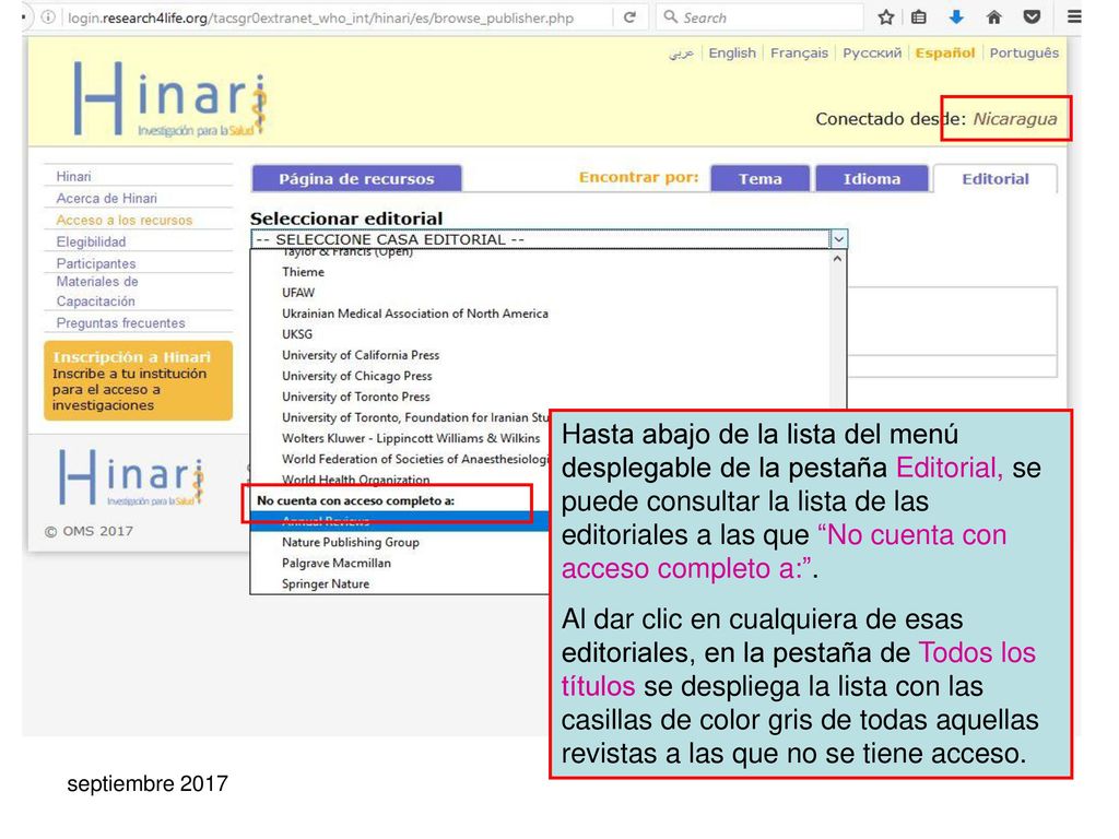Hasta abajo de la lista del menú desplegable de la pestaña Editorial, se puede consultar la lista de las editoriales a las que No cuenta con acceso completo a: .