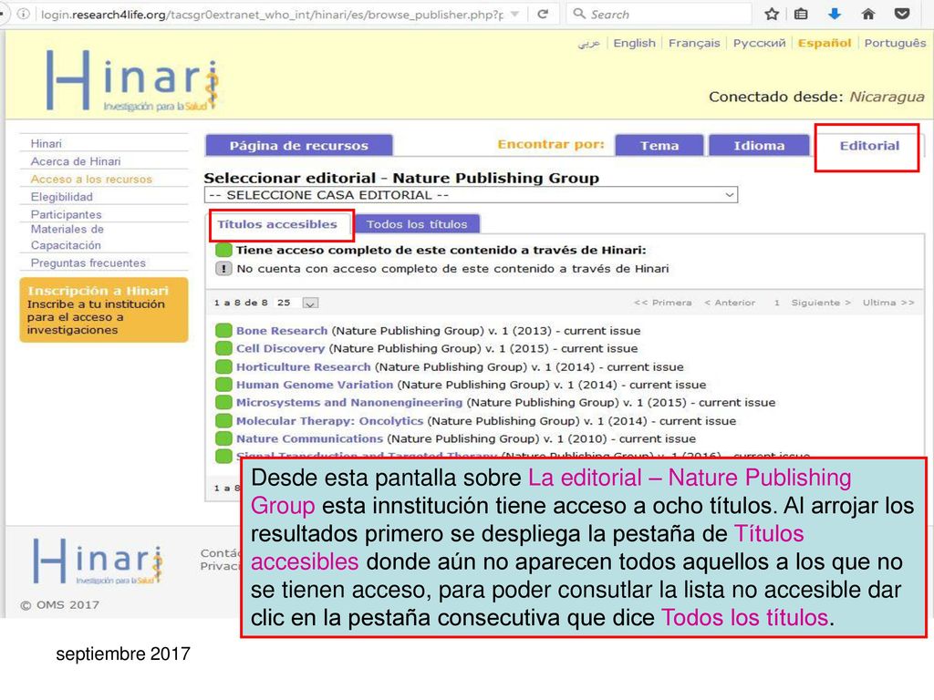 Desde esta pantalla sobre La editorial – Nature Publishing Group esta innstitución tiene acceso a ocho títulos. Al arrojar los resultados primero se despliega la pestaña de Títulos accesibles donde aún no aparecen todos aquellos a los que no se tienen acceso, para poder consutlar la lista no accesible dar clic en la pestaña consecutiva que dice Todos los títulos.