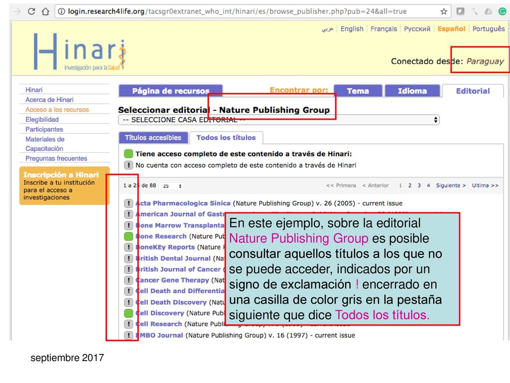 En este ejemplo, sobre la editorial Nature Publishing Group es posible consultar aquellos títulos a los que no se puede acceder, indicados por un signo de exclamación ! encerrado en una casilla de color gris en la pestaña siguiente que dice Todos los títulos.
