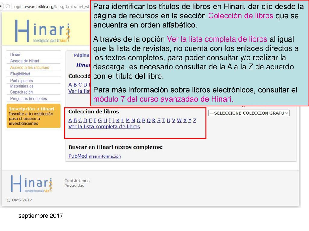 Para identificar los títulos de libros en Hinari, dar clic desde la página de recursos en la sección Colección de libros que se encuentra en orden alfabético.