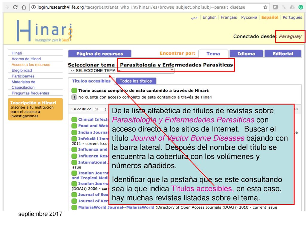 De la lista alfabética de títulos de revistas sobre Parasitología y Enfermedades Parasíticas con acceso directo a los sitios de Internet. Buscar el título Journal of Vector Borne Diseases bajando con la barra lateral. Después del nombre del título se encuentra la cobertura con los volúmenes y números añadidos.