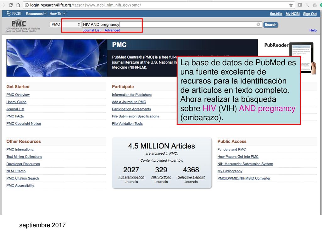 La base de datos de PubMed es una fuente excelente de recursos para la identificación de artículos en texto completo. Ahora realizar la búsqueda sobre HIV (VIH) AND pregnancy (embarazo).