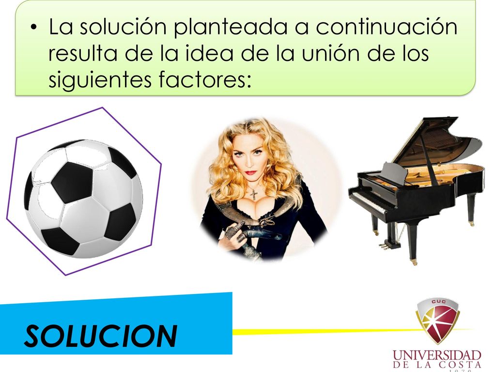 La solución planteada a continuación resulta de la idea de la unión de los siguientes factores: