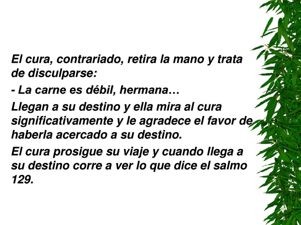 El cura, contrariado, retira la mano y trata de disculparse:
