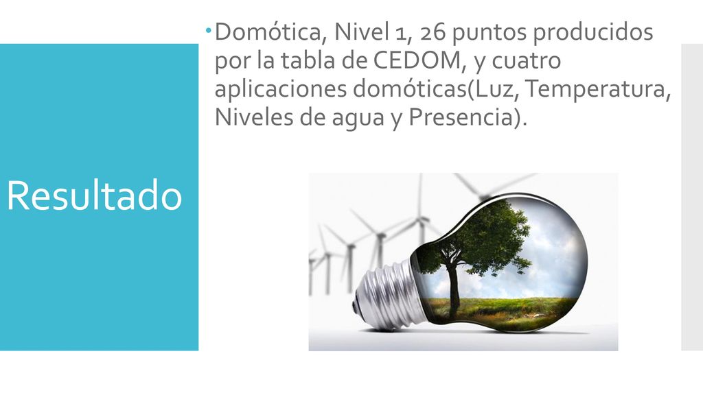 Domótica, Nivel 1, 26 puntos producidos por la tabla de CEDOM, y cuatro aplicaciones domóticas(Luz, Temperatura, Niveles de agua y Presencia).