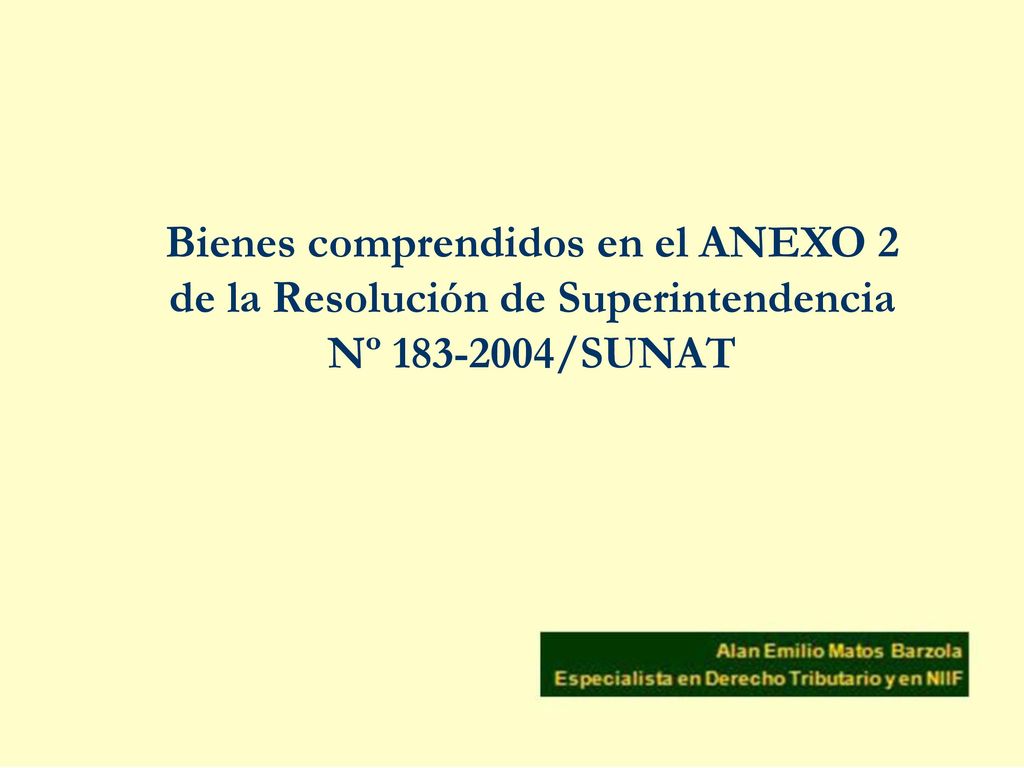 Bienes comprendidos en el ANEXO 2 de la Resolución de Superintendencia Nº /SUNAT