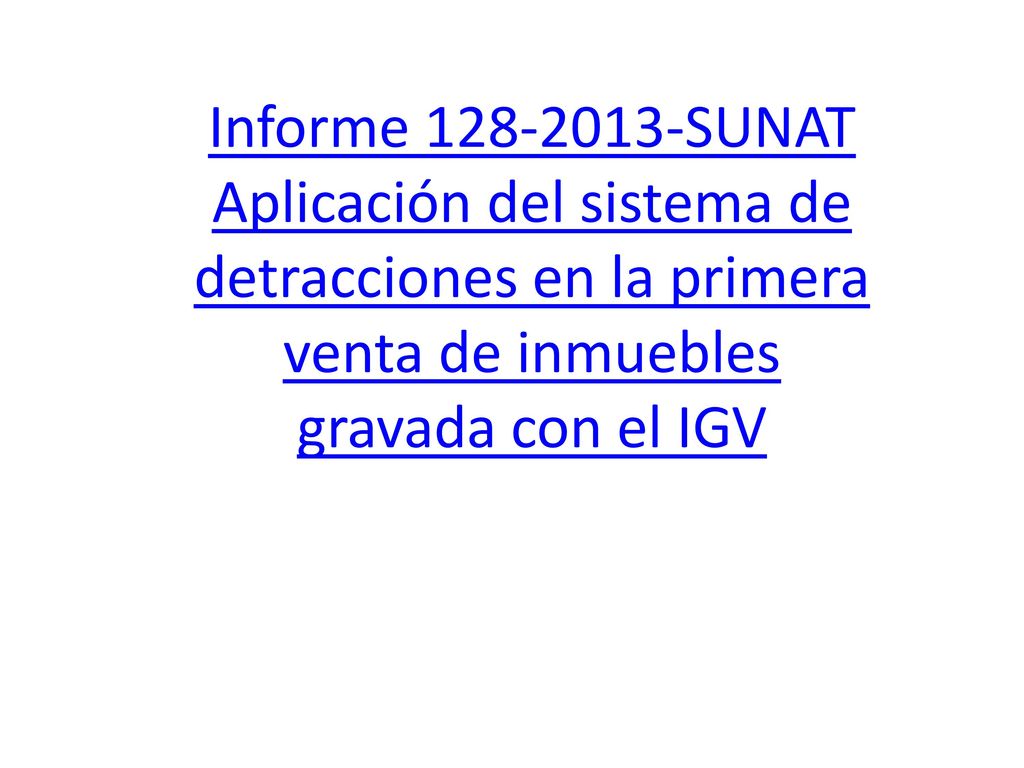 Informe SUNAT Aplicación del sistema de detracciones en la primera venta de inmuebles gravada con el IGV