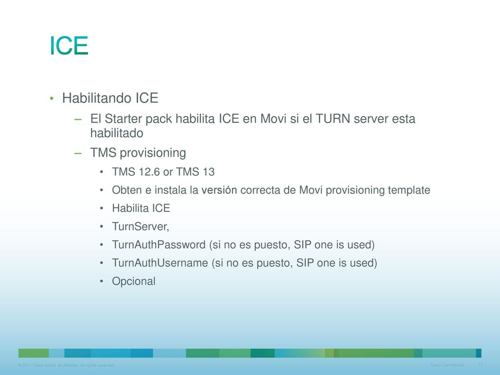 ICE Habilitando ICE. El Starter pack habilita ICE en Movi si el TURN server esta habilitado. TMS provisioning.