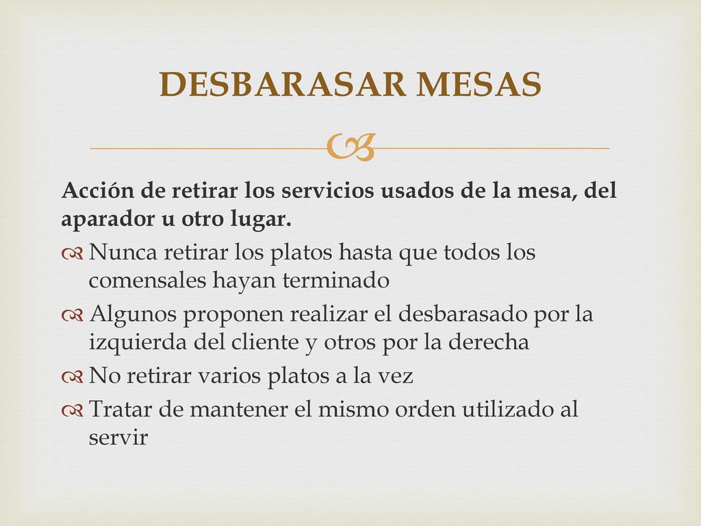 DESBARASAR MESAS Acción de retirar los servicios usados de la mesa, del aparador u otro lugar.