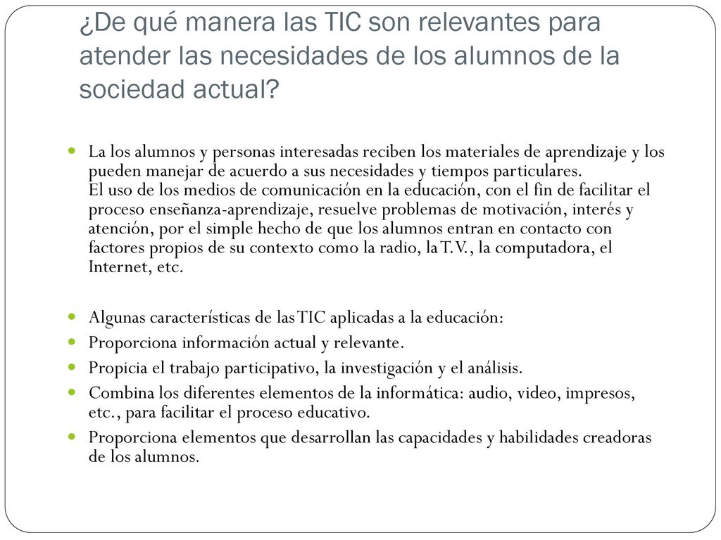 ¿De qué manera las TIC son relevantes para atender las necesidades de los alumnos de la sociedad actual