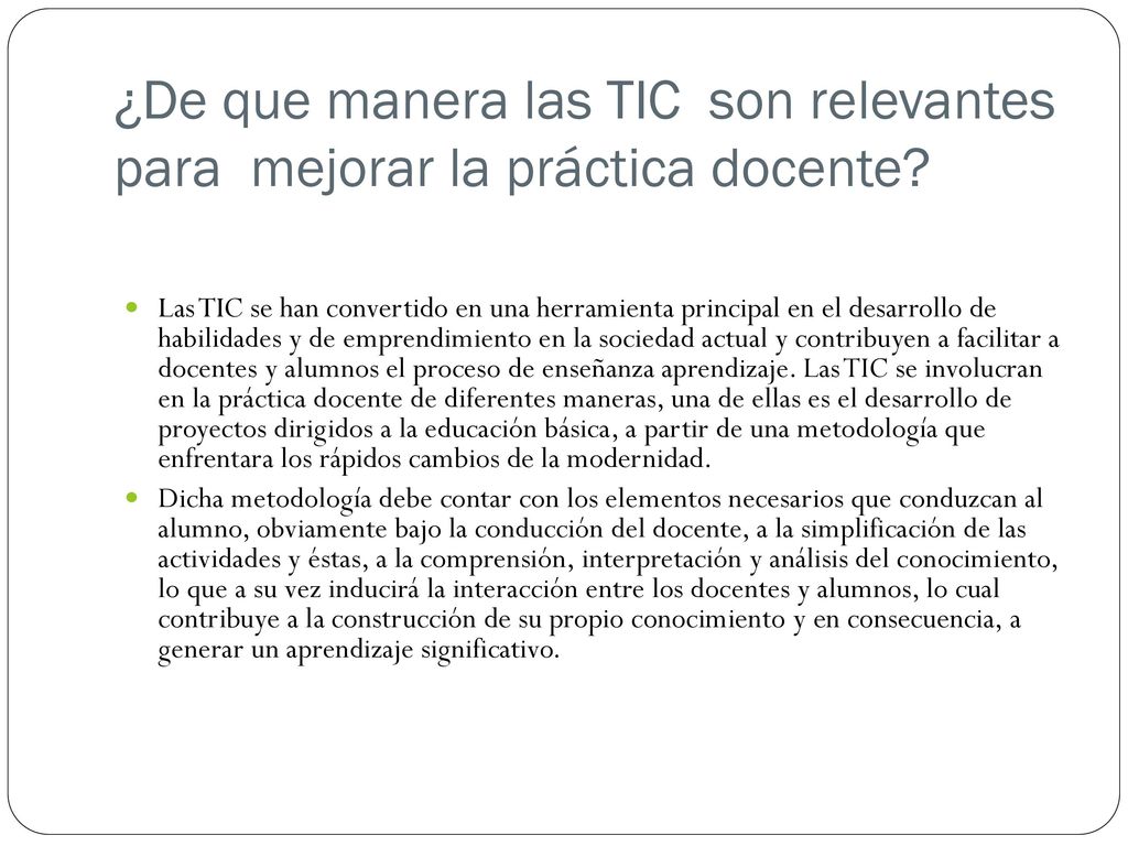 ¿De que manera las TIC son relevantes para mejorar la práctica docente