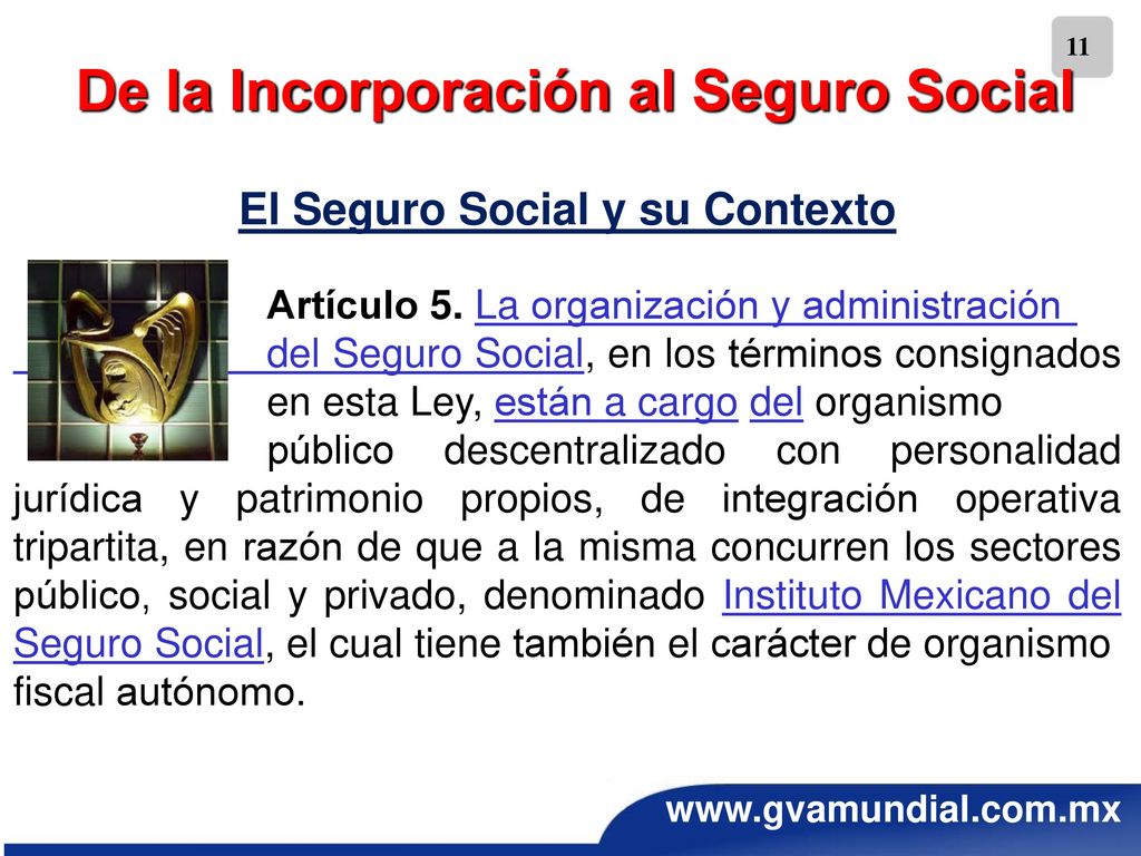 De la Incorporación al Seguro Social El Seguro Social y su Contexto