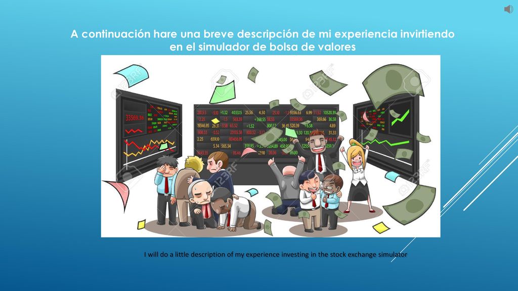 A continuación hare una breve descripción de mi experiencia invirtiendo en el simulador de bolsa de valores