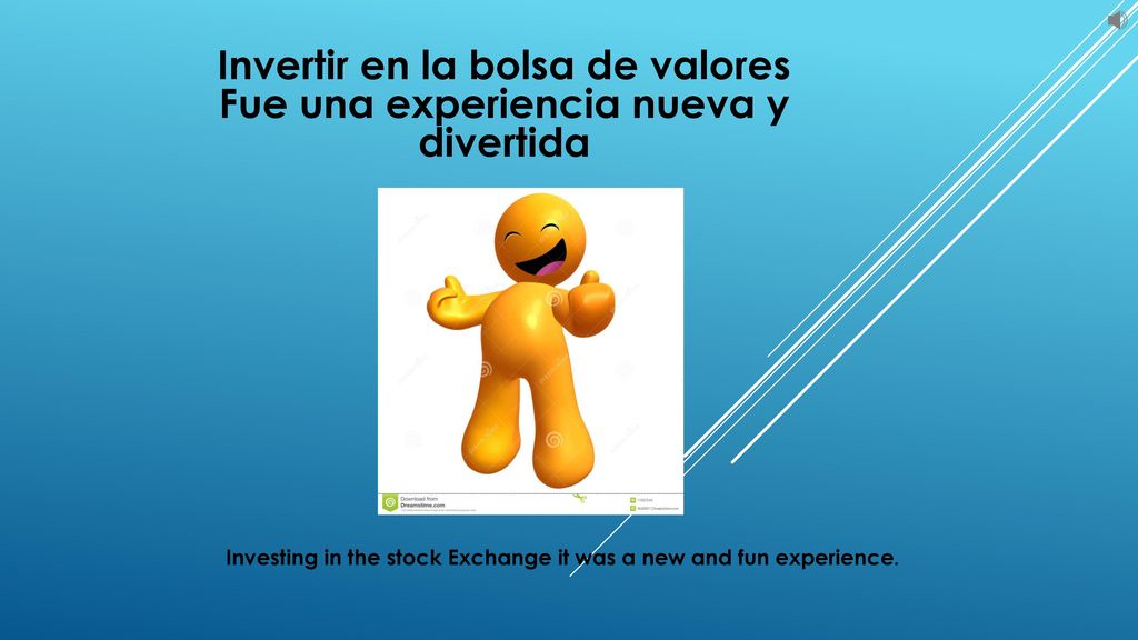 Invertir en la bolsa de valores Fue una experiencia nueva y divertida
