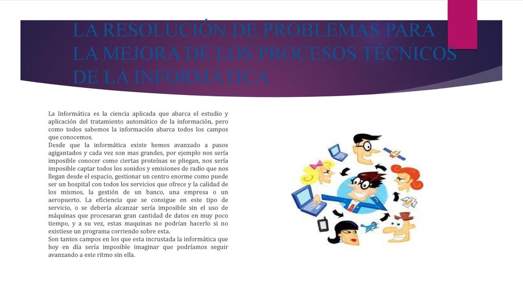 LA RESOLUCIÓN DE PROBLEMAS PARA LA MEJORA DE LOS PROCESOS TÉCNICOS DE LA INFORMÁTICA