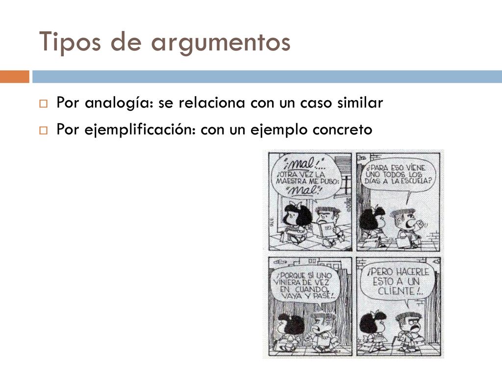 Tipos de argumentos Por analogía: se relaciona con un caso similar