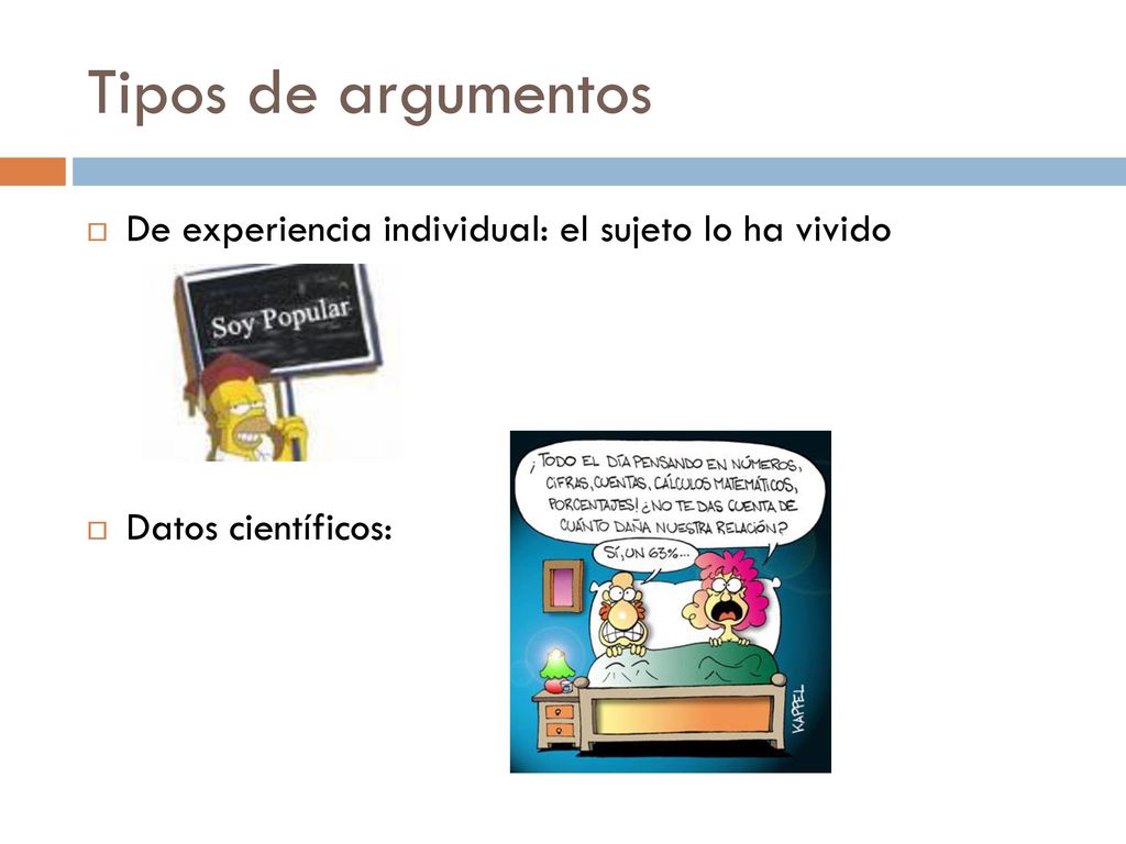 Tipos de argumentos De experiencia individual: el sujeto lo ha vivido