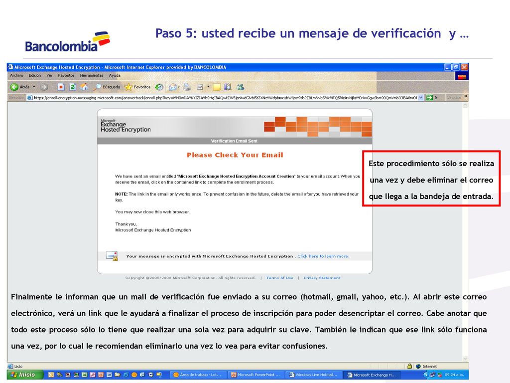Paso 5: usted recibe un mensaje de verificación y …