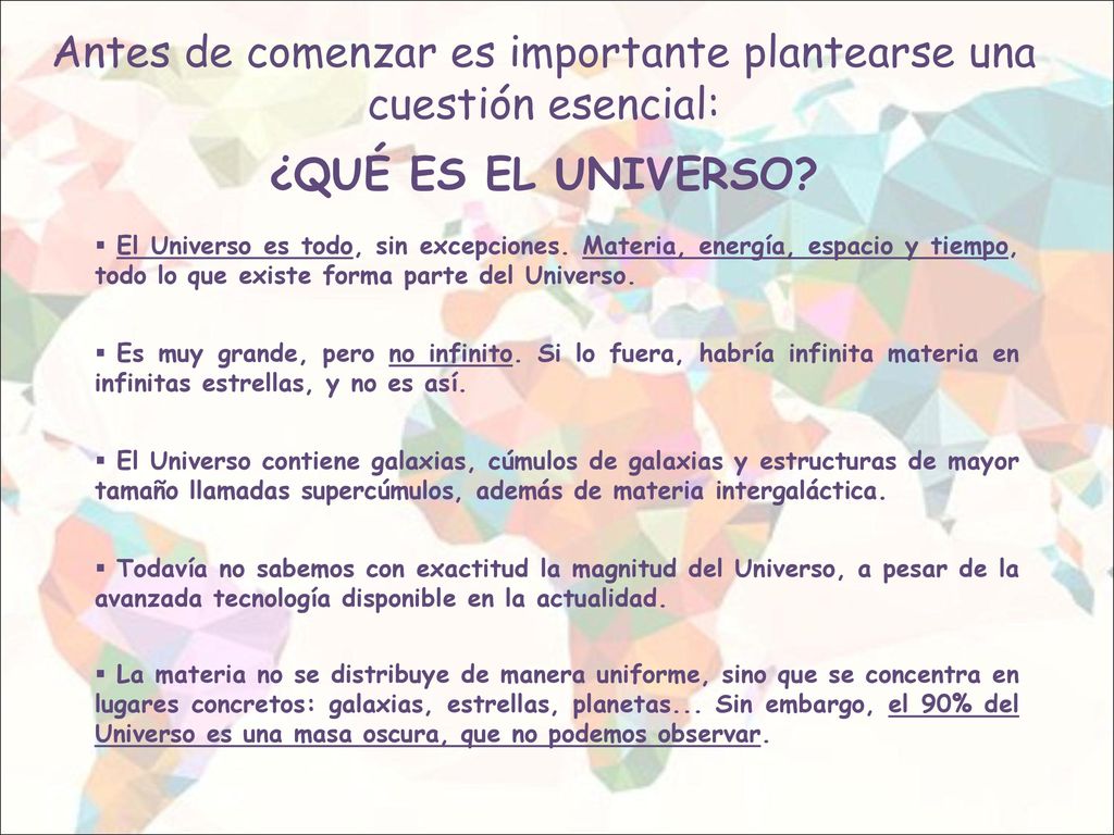 Antes de comenzar es importante plantearse una cuestión esencial: ¿QUÉ ES EL UNIVERSO
