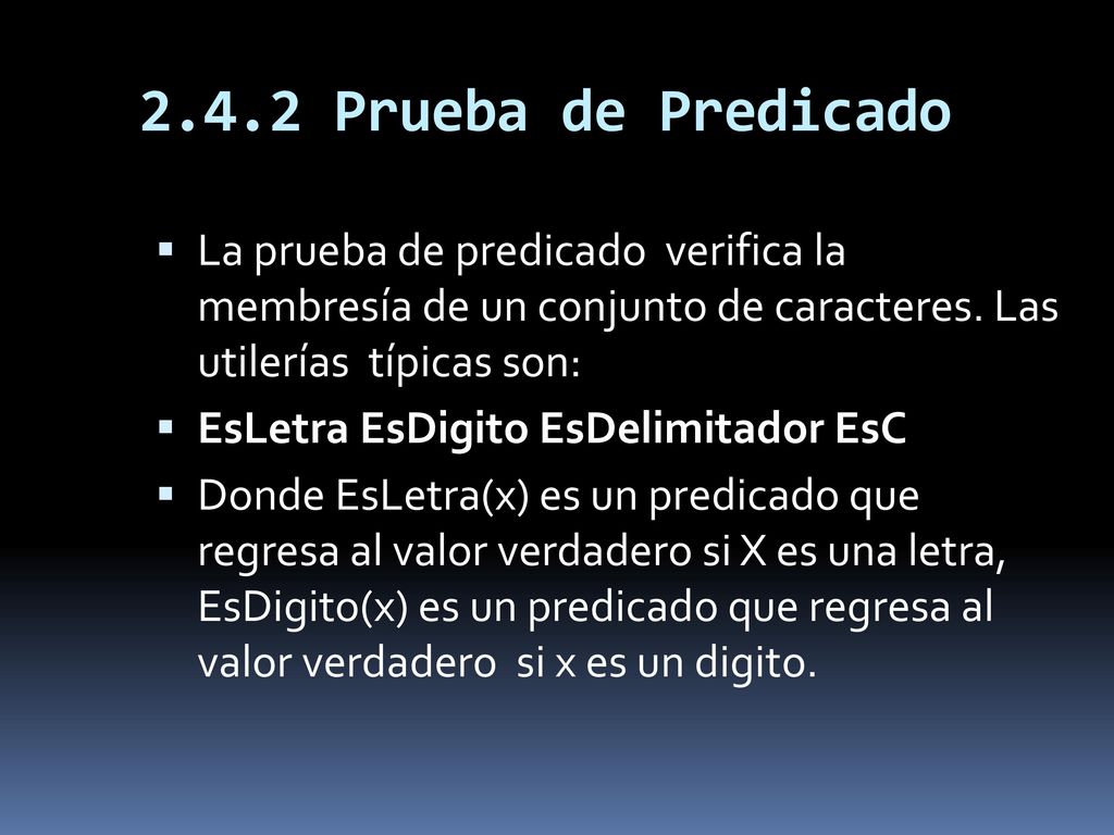 2.4.2 Prueba de Predicado La prueba de predicado verifica la membresía de un conjunto de caracteres. Las utilerías típicas son: