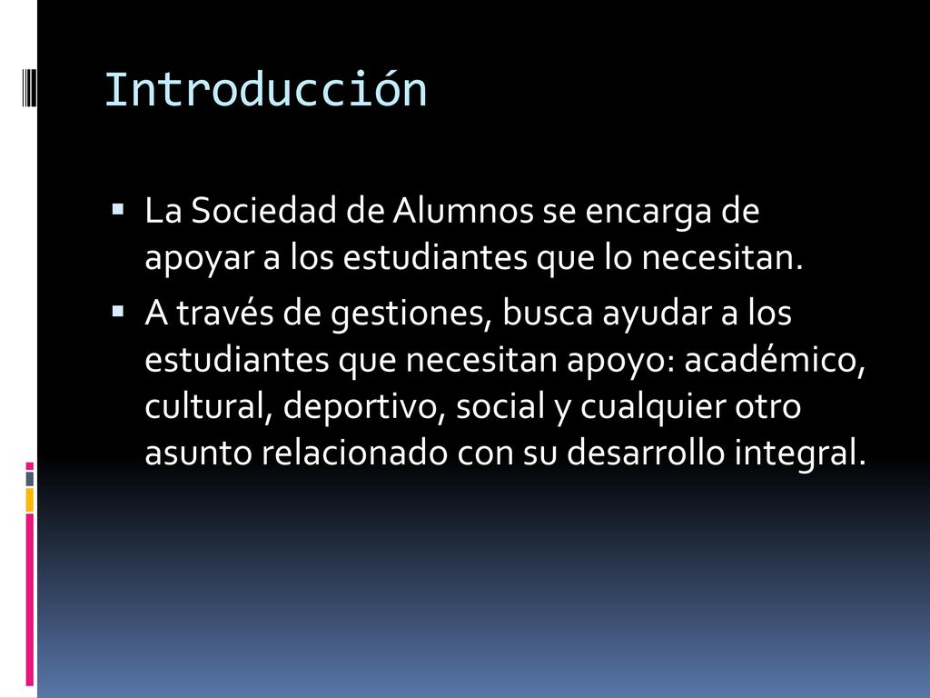 Introducción La Sociedad de Alumnos se encarga de apoyar a los estudiantes que lo necesitan.
