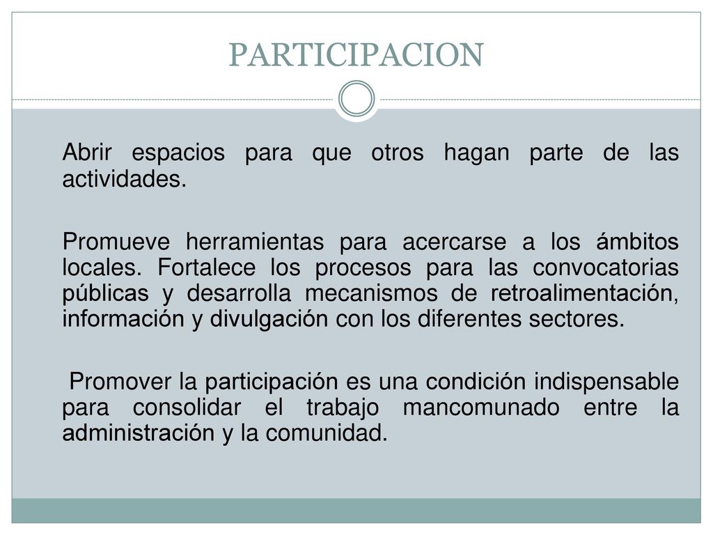 PARTICIPACION Abrir espacios para que otros hagan parte de las actividades.