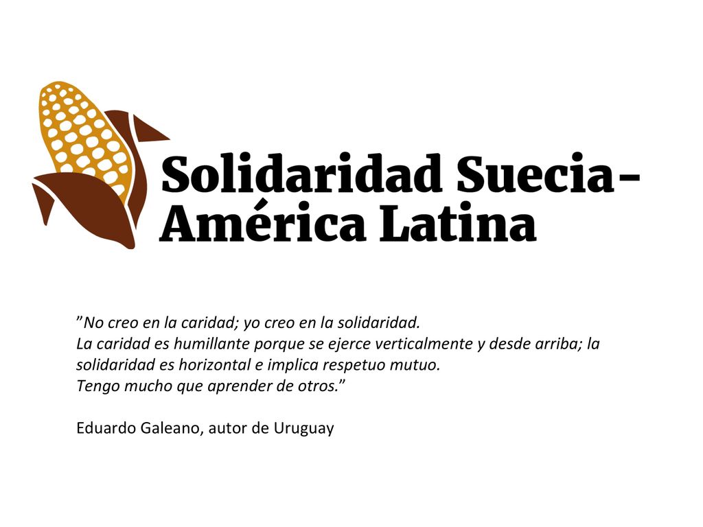 No creo en la caridad; yo creo en la solidaridad.