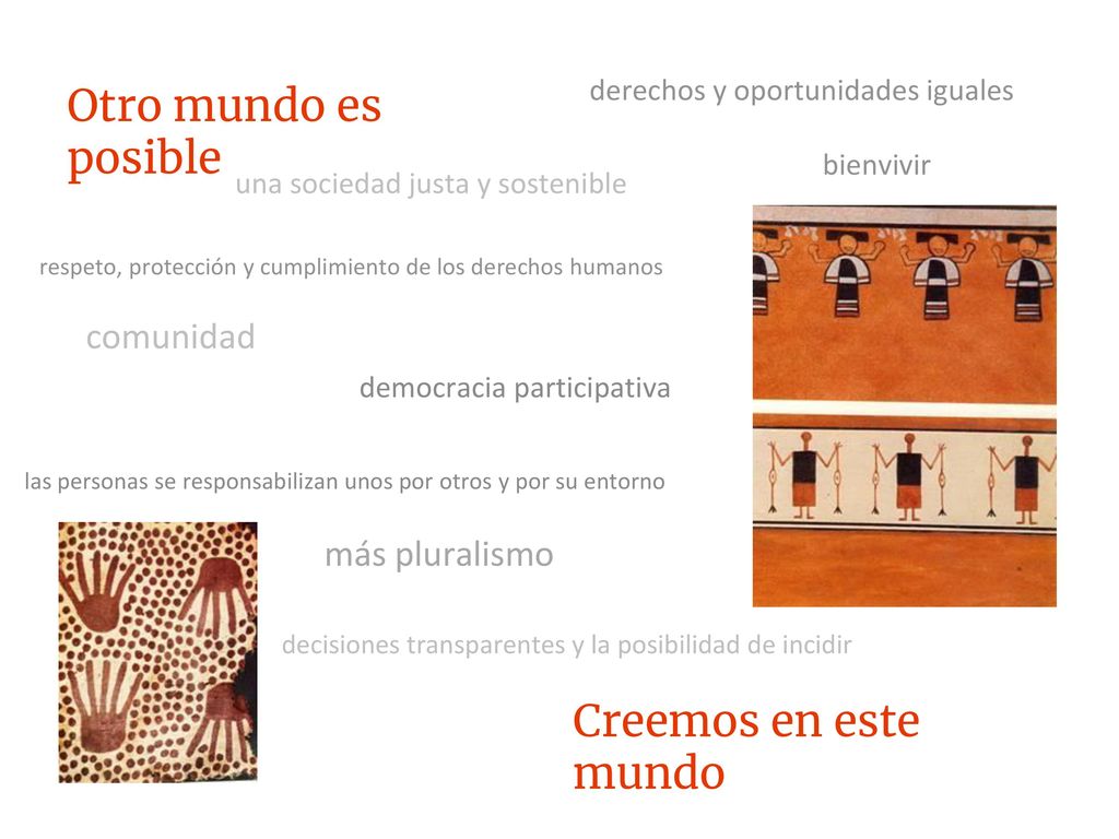 Otro mundo es posible Creemos en este mundo comunidad más pluralismo