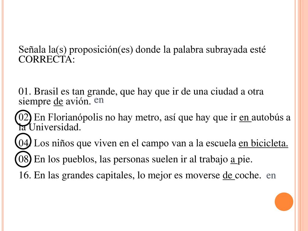 Señala la(s) proposición(es) donde la palabra subrayada esté CORRECTA:
