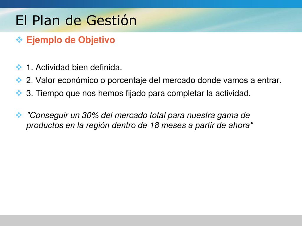 El Plan de Gestión Ejemplo de Objetivo 1. Actividad bien definida.
