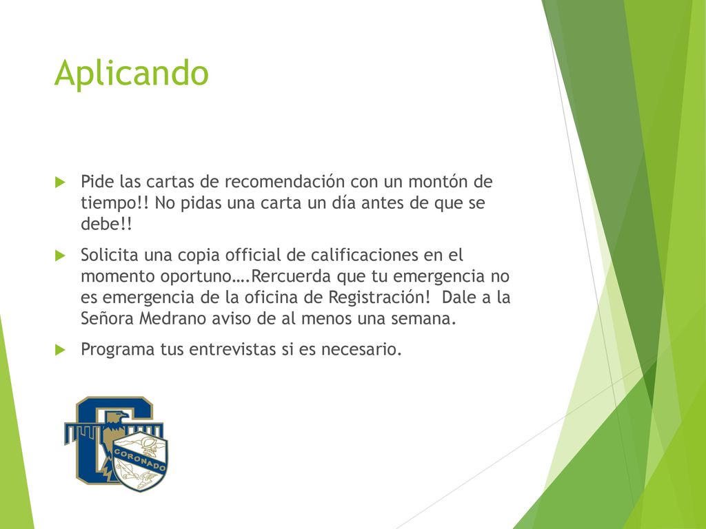 Aplicando Pide las cartas de recomendación con un montón de tiempo!! No pidas una carta un día antes de que se debe!!