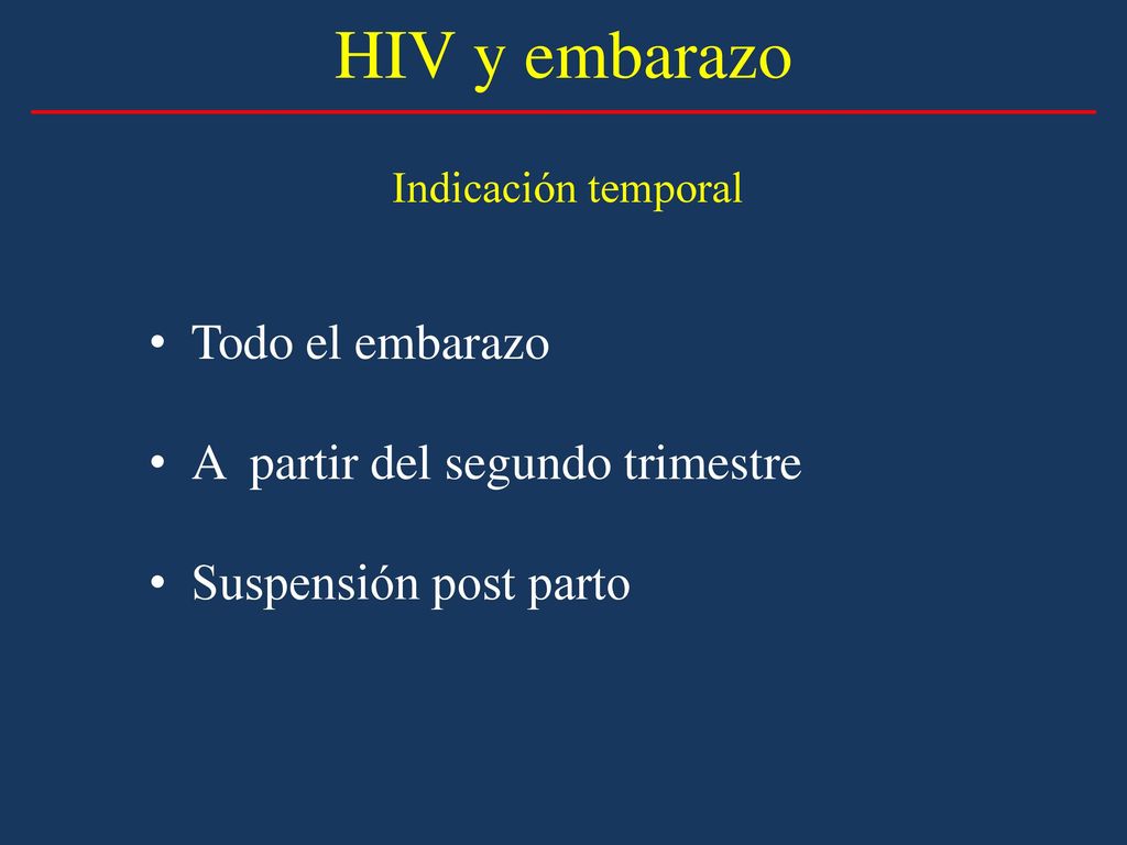 HIV y embarazo Todo el embarazo A partir del segundo trimestre