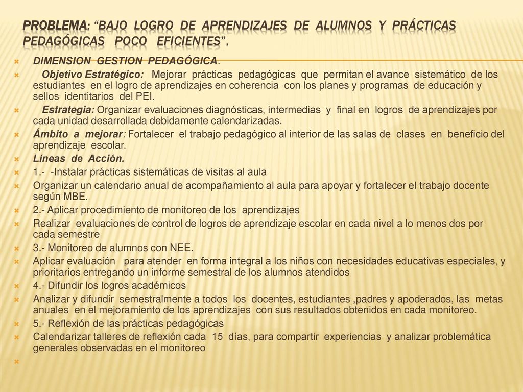 Problema: Bajo logro de aprendizajes de alumnos y prácticas pedagógicas poco eficientes .