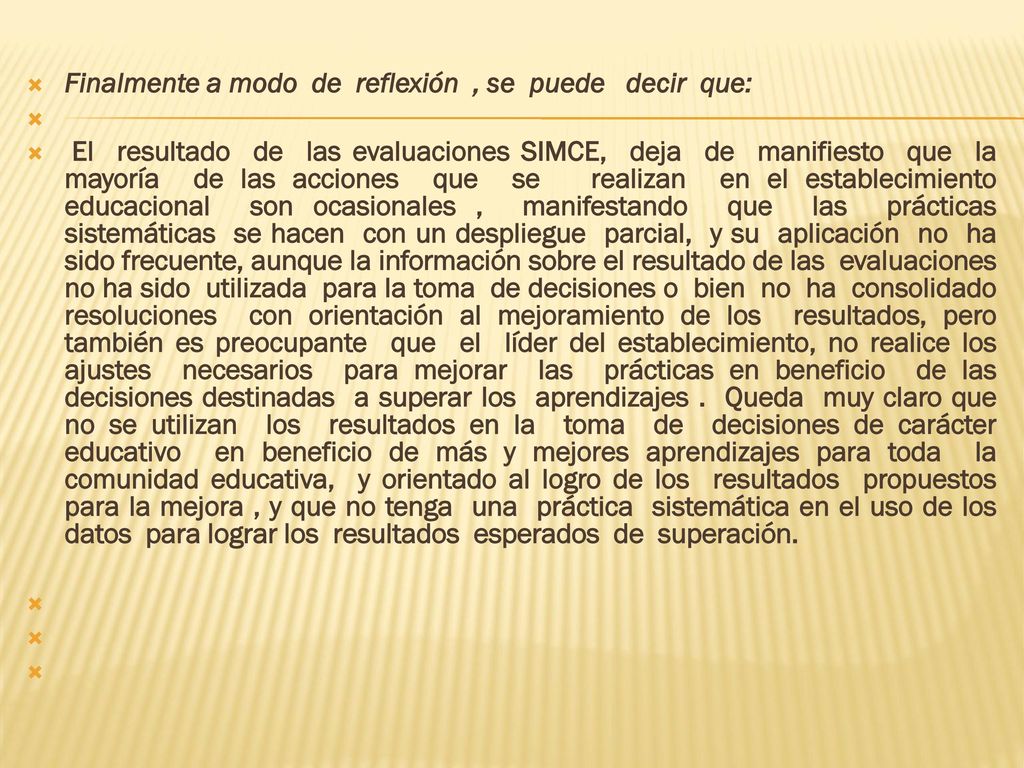 Finalmente a modo de reflexión , se puede decir que: