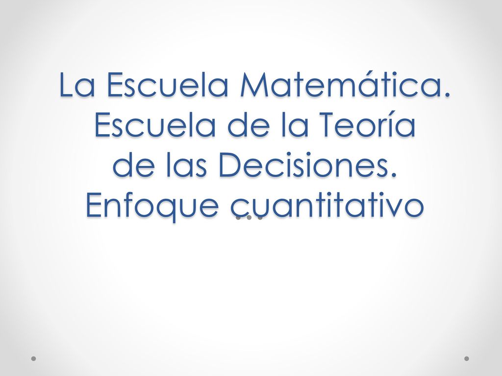 La Escuela Matemática. Escuela de la Teoría de las Decisiones