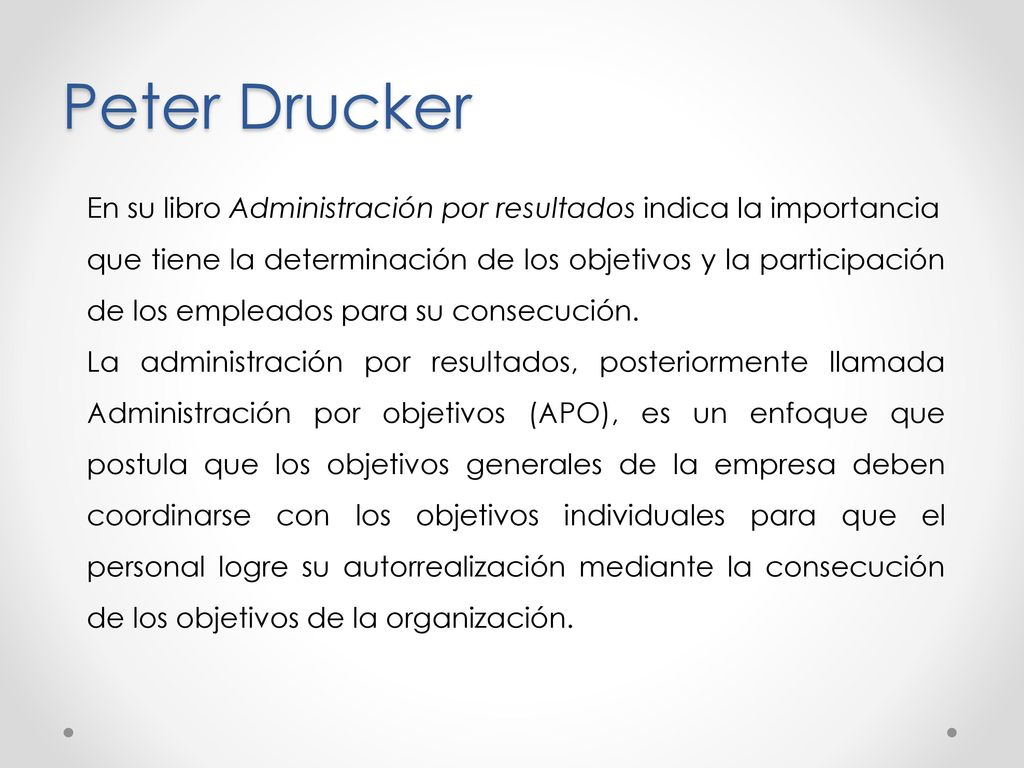 Peter Drucker En su libro Administración por resultados indica la importancia.