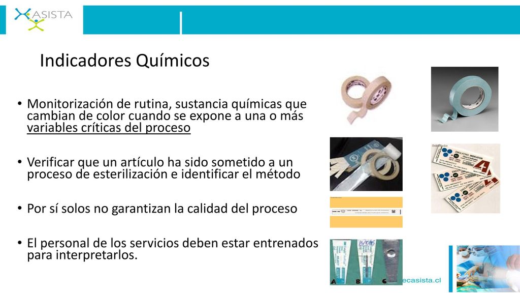 Indicadores Químicos Monitorización de rutina, sustancia químicas que cambian de color cuando se expone a una o más variables críticas del proceso.