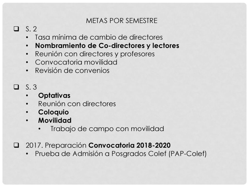 METAS POR SEMESTRE S. 2. Tasa mínima de cambio de directores. Nombramiento de Co-directores y lectores.