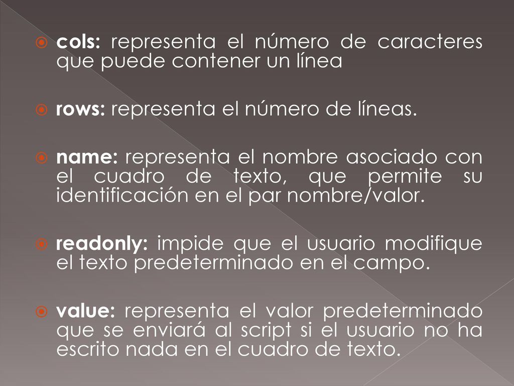 cols: representa el número de caracteres que puede contener un línea