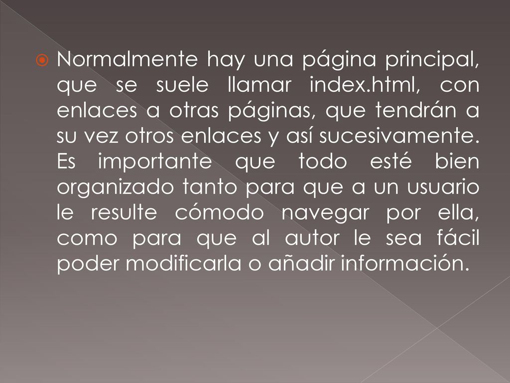 Normalmente hay una página principal, que se suele llamar index