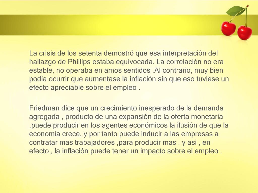La crisis de los setenta demostró que esa interpretación del hallazgo de Phillips estaba equivocada.