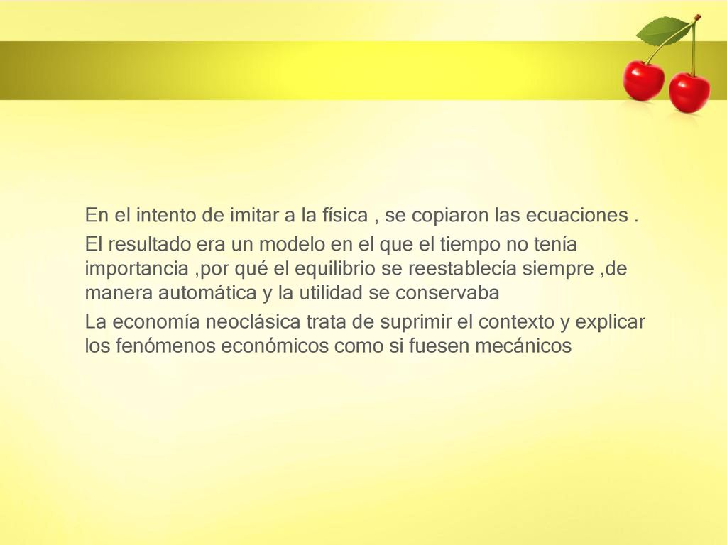 En el intento de imitar a la física , se copiaron las ecuaciones