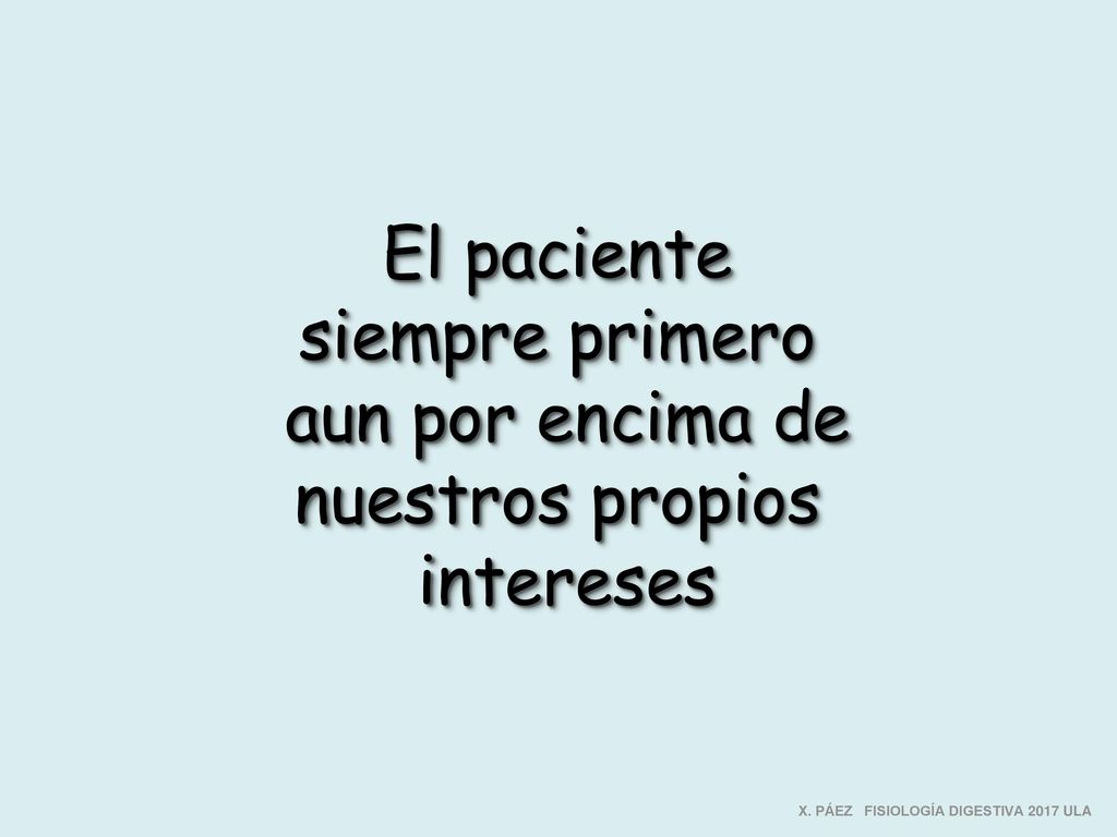 El paciente siempre primero aun por encima de nuestros propios