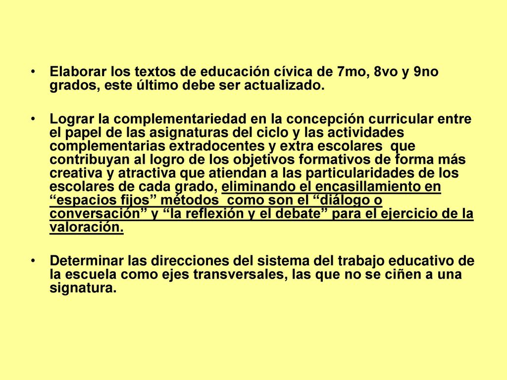 Elaborar los textos de educación cívica de 7mo, 8vo y 9no grados, este último debe ser actualizado.