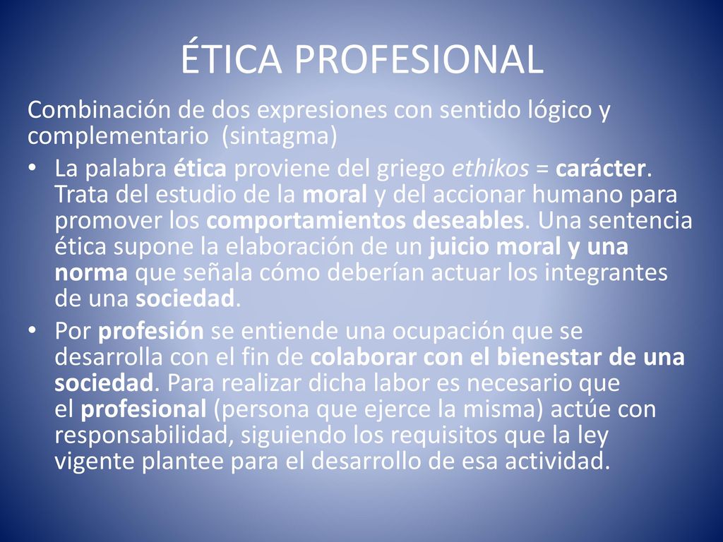 ÉTICA PROFESIONAL Combinación de dos expresiones con sentido lógico y complementario (sintagma)