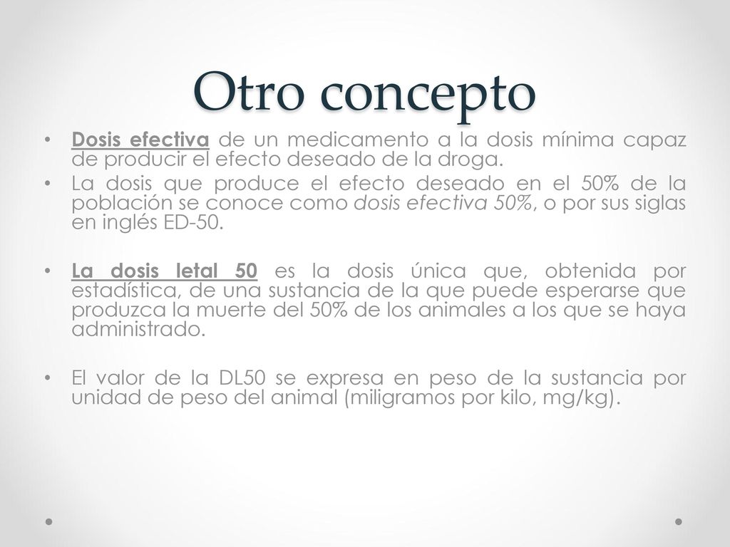 Otro concepto Dosis efectiva de un medicamento a la dosis mínima capaz de producir el efecto deseado de la droga.