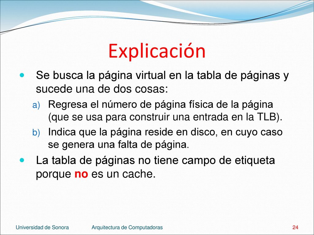 Explicación Se busca la página virtual en la tabla de páginas y sucede una de dos cosas: