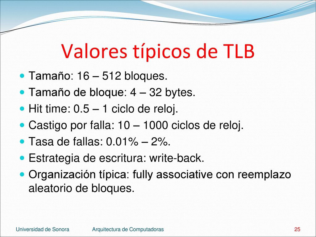 Valores típicos de TLB Tamaño: 16 – 512 bloques.