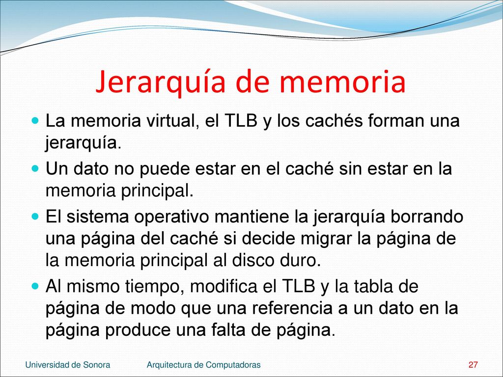 Jerarquía de memoria La memoria virtual, el TLB y los cachés forman una jerarquía.