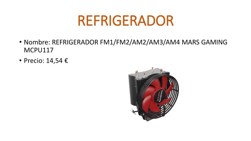 REFRIGERADOR Nombre: REFRIGERADOR FM1/FM2/AM2/AM3/AM4 MARS GAMING MCPU117 Precio: 14,54 €